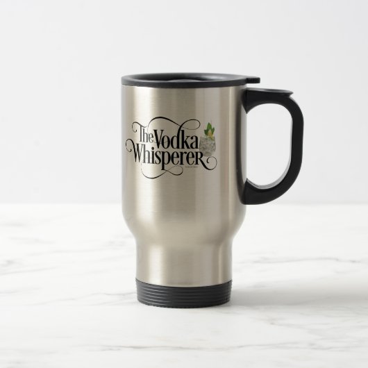 Vodka Whisperer Travel Mug Reisebecher (Rechts)