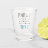 Vodka Worth a Shot Funny Drinker Trinken Schnapsglas (Rückseite)