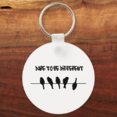 Vögel auf Draht - wagen, anders zu sein Schlüsselanhänger (Vorderseite)