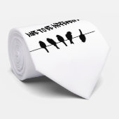 Vögel auf einem Draht - trauen Sie sich, Krawatte (Gerollt)