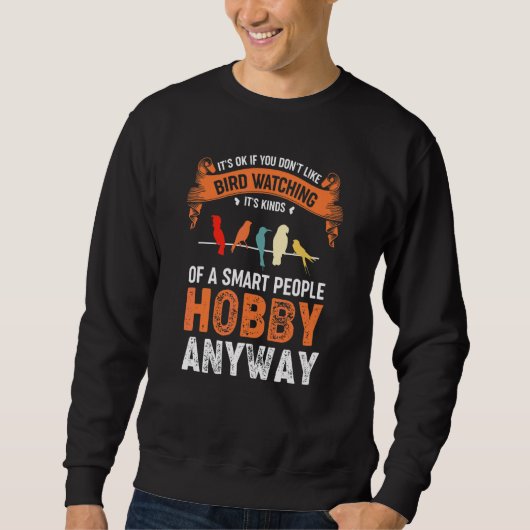 Vögel beobachten Hobbyspruch Vogel Sweatshirt (Vorderseite)