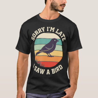 Vogel Entschuldigung, ich bin spät dran, ich sah e T-Shirt