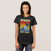 Vögel existieren nicht als Vogelschutzbird-Sprichw T-Shirt (Vorne ganz)