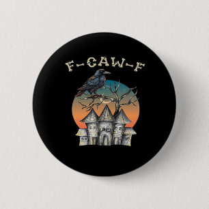 Vogel F-Caw-F Lustige Krähe Rabe Button