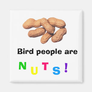 Vogel-Leute sind Nuts! Magnet