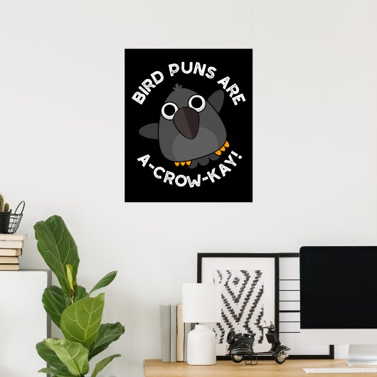 Vogel Puns sind A-Crow-Kay Funny Crow Pun Dark BG Poster (Heimbüro)