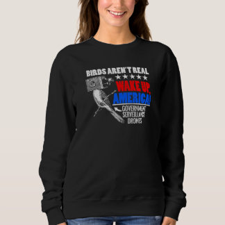 Vögel sind nicht echt, Amerika, wach auf, Verschwö Sweatshirt