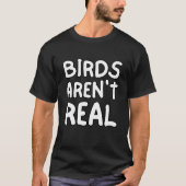 Vögel sind nicht echt T-Shirt (Vorderseite)