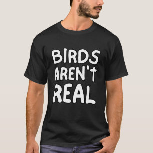 Vögel sind nicht echt T-Shirt