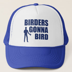 Vogelbeobachter Gonna Bird Truckerkappe