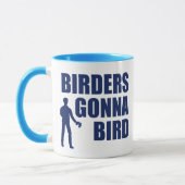 Vogelbeobachters Gonna Bird Tasse (Links)