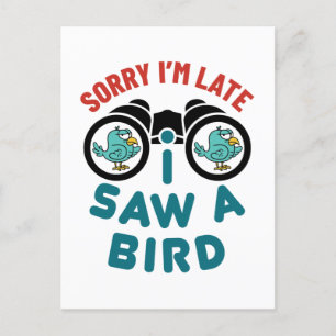 Vogelbeobachtung Sorry, dass ich spät dran bin, sa Postkarte