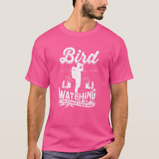Vogelbeobachtung: ultimativer Stressentlastungsvog T-Shirt
