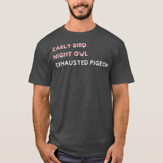 Vogelscheue Ausgestoßene Taube 1 T-Shirt