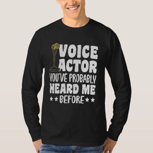 Voice Actor Youve Probably Heard Me Before_1 T-Shirt (Vorderseite)