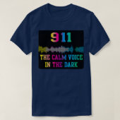 Voice Dispatcher Die ruhige Stimme im Dunkeln 911 T-Shirt (Design vorne)
