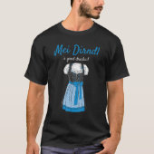 Volksfest Blouse Mei Dirndl Is Grod Dreckad Replac T-Shirt (Vorderseite)