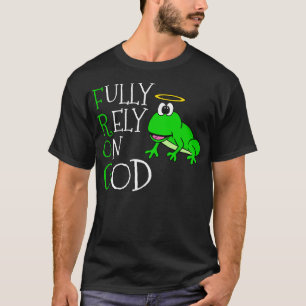 Voll auf Gott Frog Christlich Church Funny verlass T-Shirt