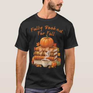 Voll gebucht für Herbstbücher Kaffee Lesen Kürbis T-Shirt