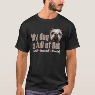 Voll von der Stier Englisch-Bulldogge T-Shirt