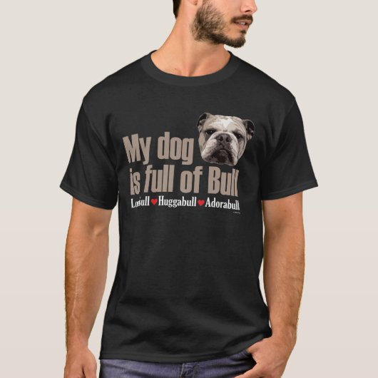 Voll von der Stier Englisch-Bulldogge T-Shirt (Vorderseite)