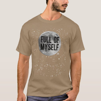 VOLL VON MIR SELBST T-Shirt