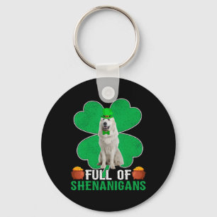 voll von Shenanigans Irish Great Pyrenäen Dog St P Schlüsselanhänger