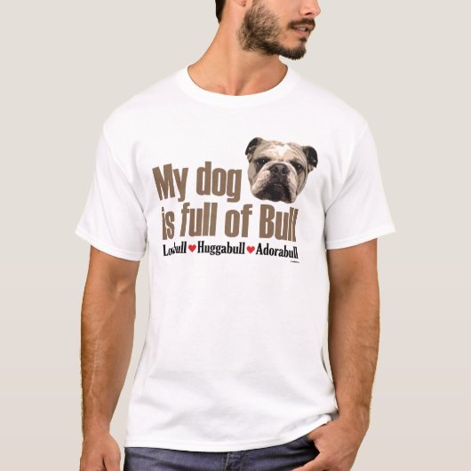 Voll von Stier - englische Bulldogge T-Shirt (Vorderseite)