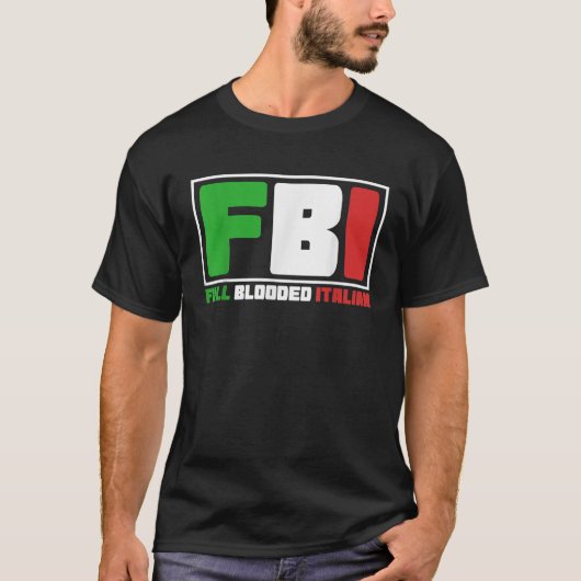 Vollblutendes italienisches FBI-Geschenk T-Shirt (Vorderseite)