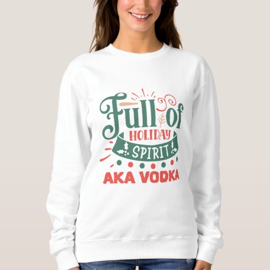 Voller Urlaubsstimmung aka vodka Weihnachten Sweatshirt (Vorderseite)