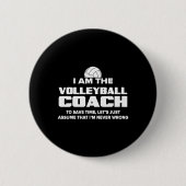 Volleyball Coach Funny Gift - Nehmen Sie an, I39m  Button (Vorderseite)