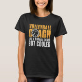Volleyball Coach Like A Normal Coach But Cooler  2 T-Shirt (Vorderseite)