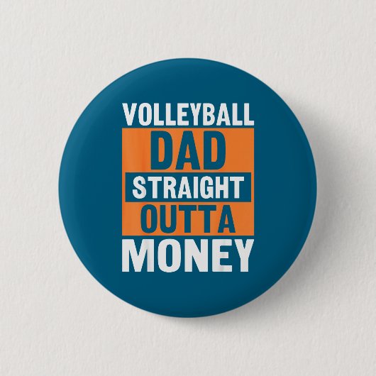 Volleyball Dad Straight Outta Money Funny Srts Par Button (Vorderseite)