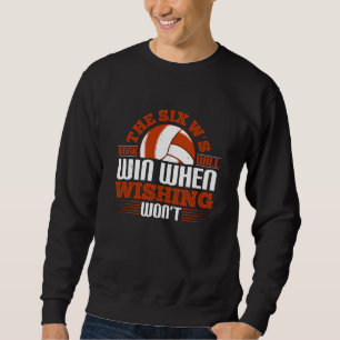 Volleyball - Die Sechs-W-Arbeit wird gewinnen Sweatshirt