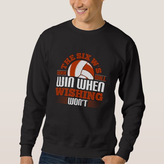 Volleyball - Die Sechs-W-Arbeit wird gewinnen Sweatshirt (Vorderseite)