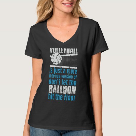 Volleyball Don't Let The Balloon Hit The Floor 2 T-Shirt (Vorderseite)