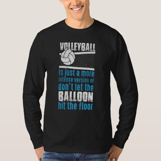 Volleyball Don't Let The Balloon Hit The Floor T-Shirt (Vorderseite)