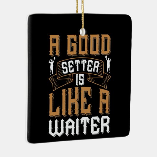 Volleyball - Ein guter Setter wie ein Kellner Keramikornament (Rechts)