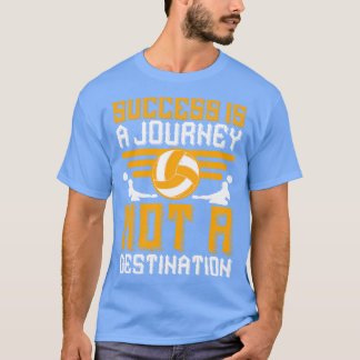 Volleyball-Erfolg ist eine Reise T-Shirt