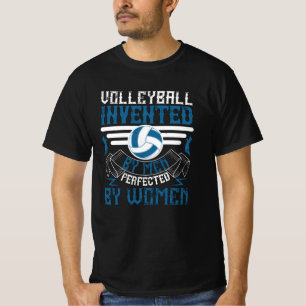 Volleyball - erfunden von Männern perfekt von Frau T-Shirt