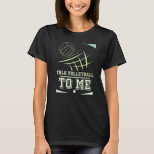 Volleyball für Männer und Frauen spricht mit mir ü T-Shirt