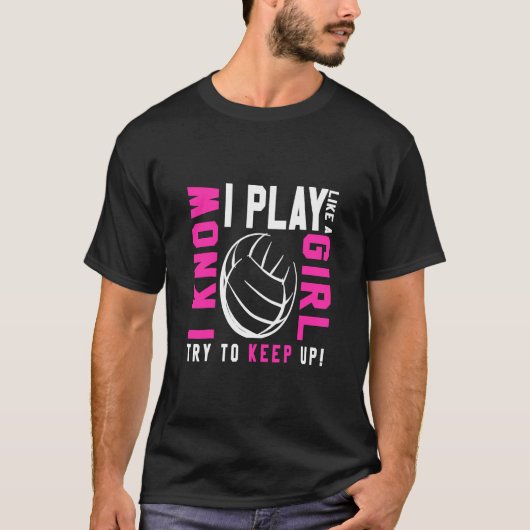 Volleyball für Teen Girls spielen wie ein Girl-T-S T-Shirt (Vorderseite)