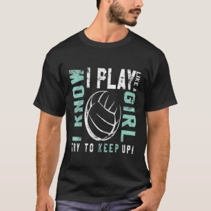 Volleyball für Teenager spielt wie ein Girl-T-Shir T-Shirt