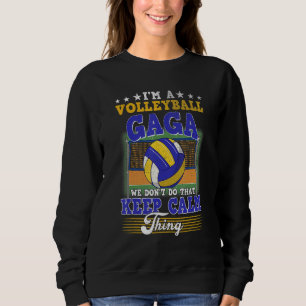 Volleyball Gaga Tu das nicht Behaltend Ruhe Sweatshirt