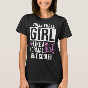 Volleyball Girl wie ein normales Mädchen, aber Coo T-Shirt