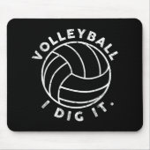 Volleyball I Dig It Fun Mousepad (Vorne)