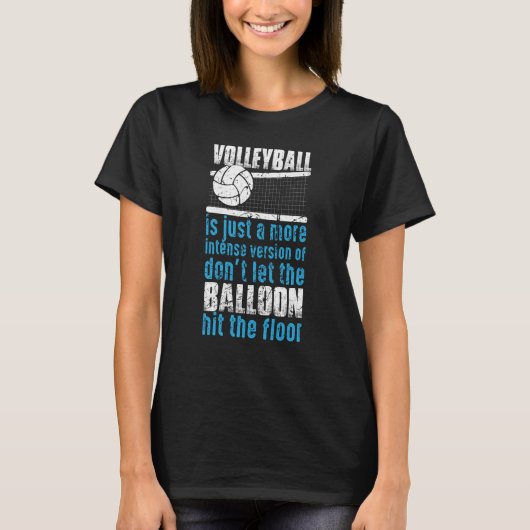 Volleyball Lass nicht, dass der Ballon auf den Bod T-Shirt (Vorderseite)