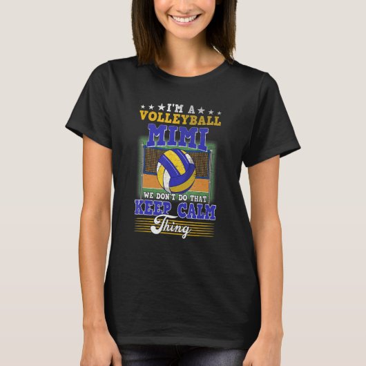 Volleyball Mimi mach das nicht Behaltend ruhiges D T-Shirt (Vorderseite)