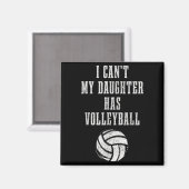 Volleyball Mom Dad I Can't Daughter Hast Volleybal Magnet (Vorderseite/Rückseite)