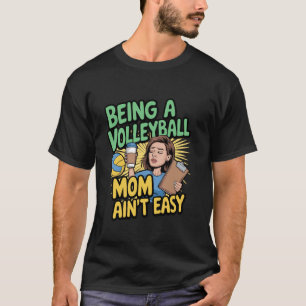 Volleyball-Mutter zu sein ist nicht leicht Lustige T-Shirt